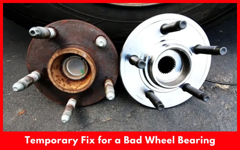 Wheel Bearing Temporary Fix: Short-Term Solutions for a Long-Term Problem