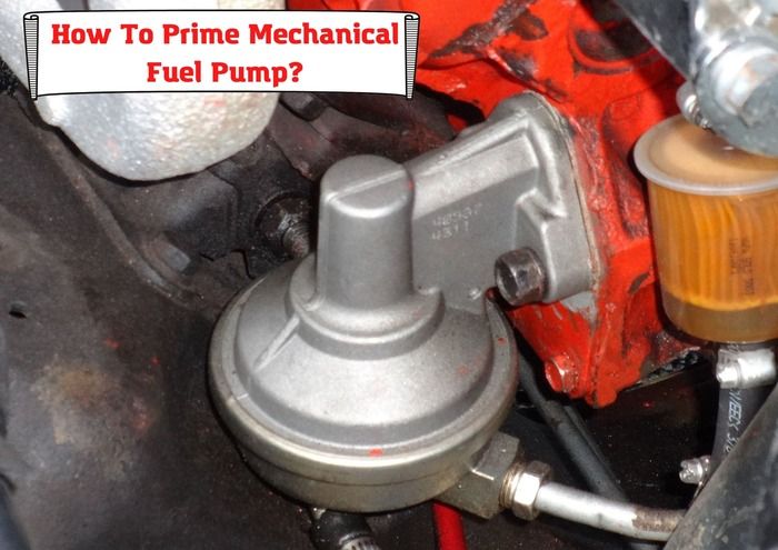 How to Prime a Mechanical Fuel Pump: A Hands-on Guide